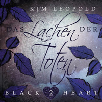 Das Lachen der Toten - Black Heart, Band 2 (Ungekürzt) - Kim Leopold - Hörbuch