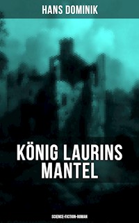 König Laurins Mantel (Science-Fiction-Roman) - Hans  Dominik - E-Book
