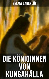 Die Königinnen von Kungahälla - Selma  Lagerlöf - E-Book