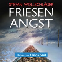 Friesenangst: Ostfriesen-Krimi - Stefan Wollschläger - Hörbuch