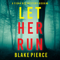 Let Her Run (A Fiona Red FBI Suspense Thriller—Book 6) - Blake Pierce - Hörbuch