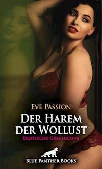 Der Harem der Wollust | Erotische Geschichte - Eve Passion - E-Book