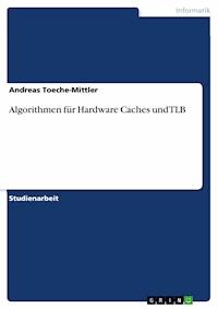 Algorithmen für Hardware Caches und TLB - Andreas Toeche-Mittler - E-Book