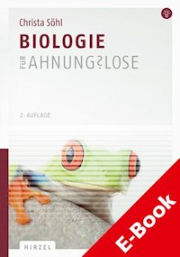 Biologie für Ahnungslose - Christa Söhl - E-Book