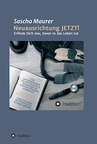 Neuausrichtung JETZT! - Sascha Maurer - E-Book