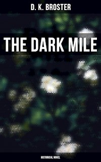 The Dark Mile (Historical Novel) - D. K. Broster - E-Book