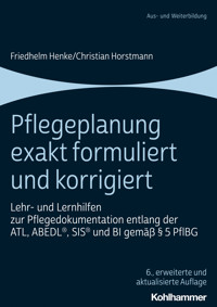 Pflegeplanung exakt formuliert und korrigiert - Friedhelm Henke - E-Book