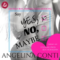 Say YES, NO or MAYBE: Ein Bad Boy, (k)eine Entscheidung (GiB 4) - Angelina Conti - Hörbuch