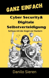 Cyber Security & Digitale Selbstverteidigung - Danilo Sieren - E-Book