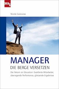 Manager, die Berge versetzen - Nicole Gaiziunas - E-Book