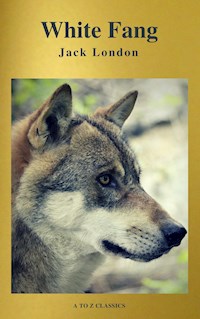 White Fang (Best Navigation, Free AUDIO BOOK) (A to Z Classics) - Jack  London - E-Book