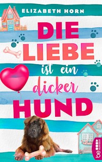 Die Liebe ist ein dicker Hund - Elizabeth Horn - E-Book