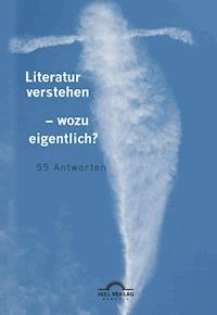 Literatur verstehen – wozu eigentlich? 55 Antworten - Nikola Roßbach - E-Book
