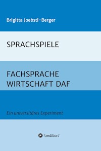 SPRACHSPIELE: FACHSPRACHE WIRTSCHAFT DAF - Brigitta Joebstl-Berger - E-Book