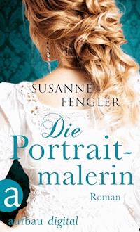 Die Portraitmalerin - Susanne Fengler - E-Book