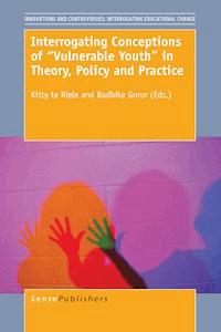 Interrogating Conceptions of “Vulnerable Youth” in Theory, Policy and Practice -  - E-Book
