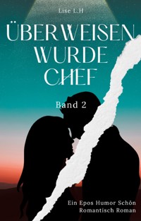 Überweisen Wurde Chef: Ein Epos Humor Schön Romantisch Roman (Band 2) - Lise L.H - E-Book
