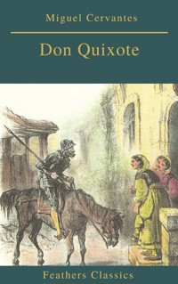 Don Quixote (Feathers Classics) - Miguel Cervantes - E-Book