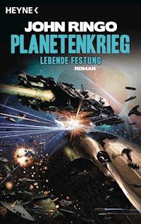 Planetenkrieg - Lebende Festung - John Ringo - E-Book