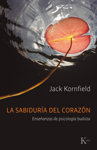 La sabiduría del corazón - Jack Kornfield - E-Book