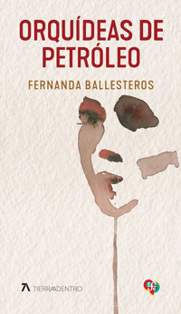 Orquídeas de petróleo - Fernanda Ballesteros - E-Book