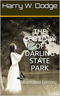 The Geology of Darling State Park - Harry W. Dodge - E-Book