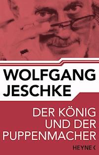 Der König und der Puppenmacher - Wolfgang Jeschke - E-Book