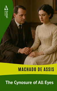 The Cynosure of All Eyes - Machado de Assis - E-Book