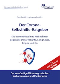 Der Corona-Selbsthilfe-Ratgeber, 2., stark erweiterte Auflage - Dr. med. Ludwig Manfred Jacob - E-Book