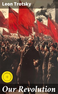 Our Revolution - Trotsky Léon - E-Book