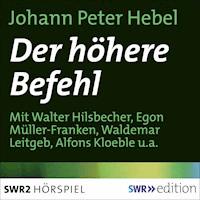 Der höhere Befehl - Johann Peter Hebel - Hörbuch
