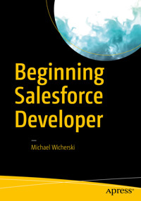Beginning Salesforce Developer - Michael Wicherski - E-Book