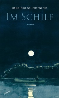 Im Schilf - Hansjörg Schertenleib - E-Book