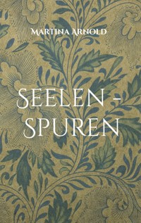 Seelen - Spuren - Martina Arnold - E-Book