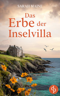Das Erbe der Inselvilla | Ein geheimnisvoller Roman an der Küste Schottlands - Sarah Maine - E-Book