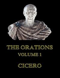 The Orations, Volume 1 - Cicero - E-Book