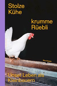 Stolze Kühe, krumme Rüebli - Rico Kessler - E-Book