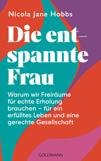 Die entspannte Frau - Nicola Jane Hobbs - E-Book