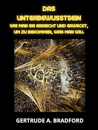 Das Unterbewusstsein (Übersetzt) - Gertrude A. Bradford - E-Book
