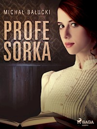 Profesorka - Michał Bałucki - E-Book