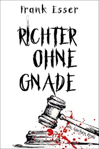 Richter ohne Gnade - Frank Esser - E-Book
