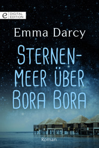 Sternenmeer über Bora Bora - Emma Darcy - E-Book