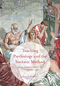 Teaching Psychology and the Socratic Method - James J. Dillon - E-Book