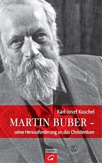 Martin Buber - seine Herausforderung an das Christentum - Karl-Josef Kuschel - E-Book
