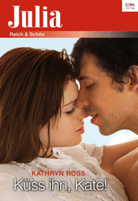 Küss ihn, Kate! - Kathryn Ross - E-Book