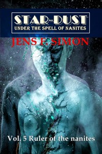 Ruler of the nanites (STAR-DUST 5) - Jens F. Simon - E-Book