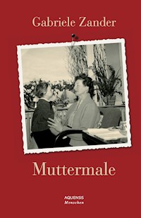 Muttermale - Gabriele Zander - E-Book