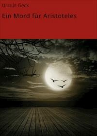 Ein Mord für Aristoteles - Ursula Geck - E-Book