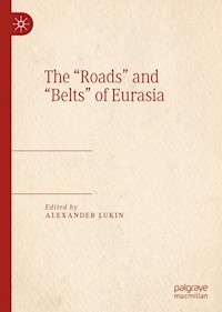 The “Roads” and “Belts” of Eurasia -  - E-Book
