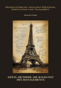 Eiffel-Methode: Die Baukunst des Managements - Armand Evrard - E-Book
